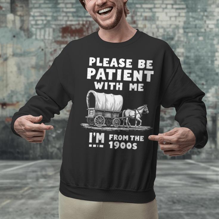 Amusing Wagon Pace Please Be Patient I'm From The 1900s Unisex Sweatshirt Amusing Wagon Pace Please Be Patient I'm From The 1900s Unisex Sweatshirt