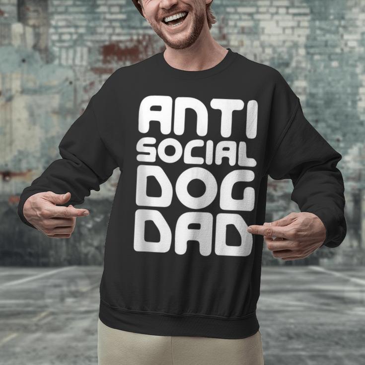 Anti-Social Dog Dad Quote For Anti Social Introvert Persons Unisex Sweatshirt