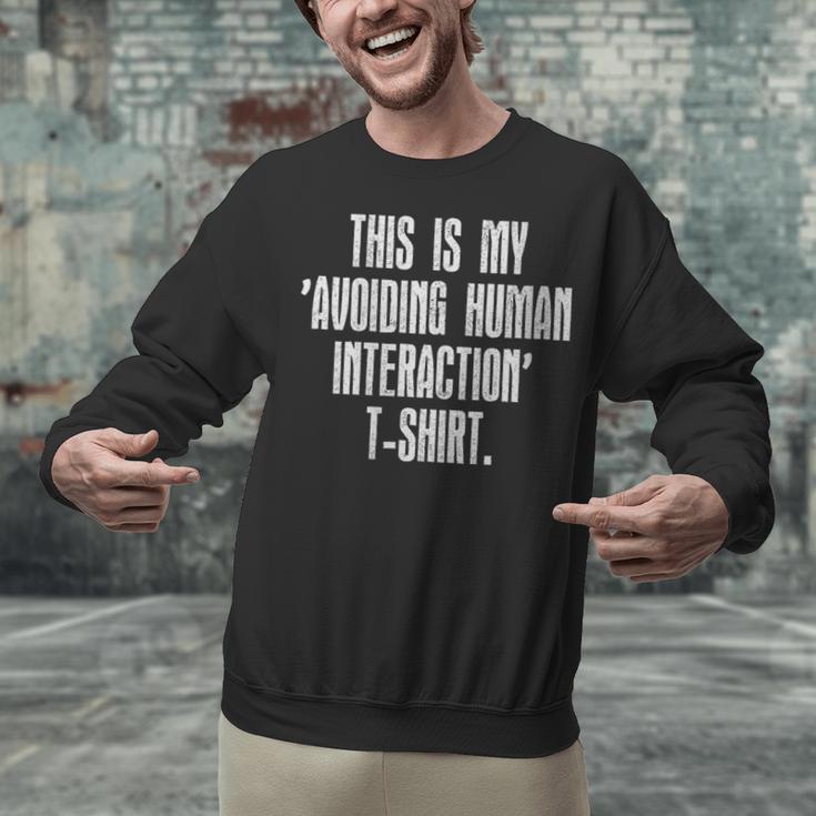 This Is My Avoiding Human Interaction Anti Social Introvert Unisex Sweatshirt This Is My Avoiding Human Interaction Anti Social Introvert Unisex Sweatshirt