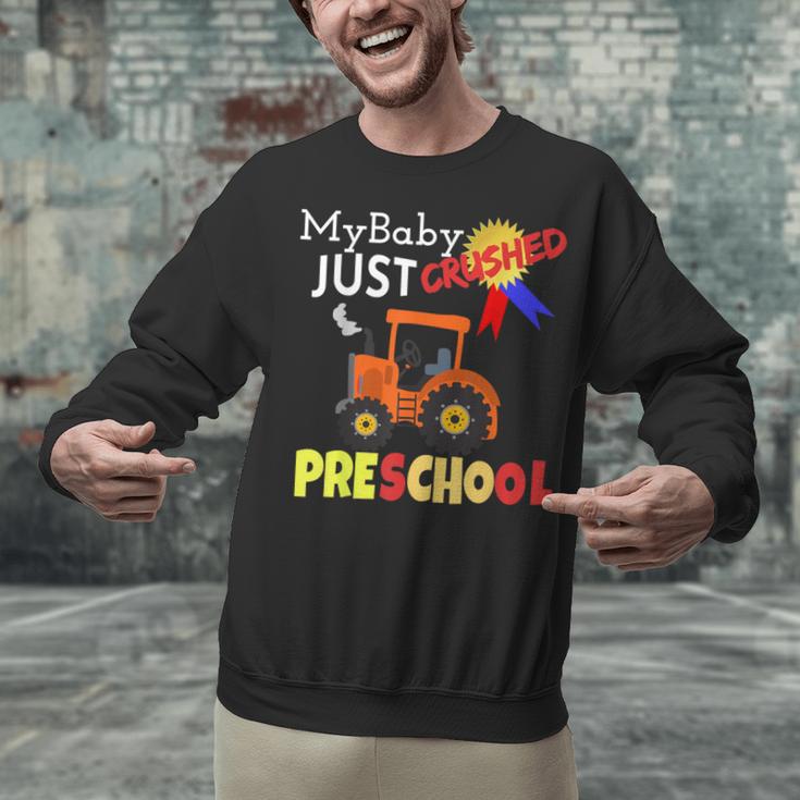 My Baby Just Crushed Preschool Graduation Unisex Sweatshirt