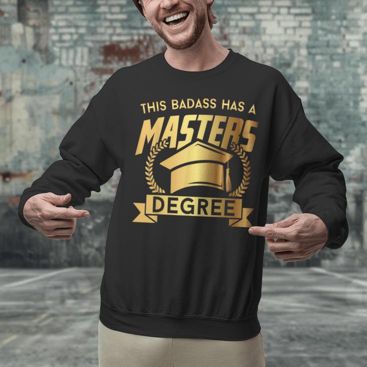 This Badass Has a Masters Degree College Graduation Unisex Sweatshirt