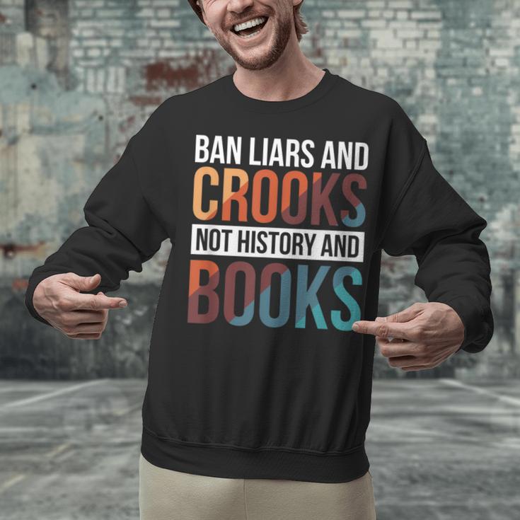 Ban Liars And Crooks Not History And Books Unisex Sweatshirt