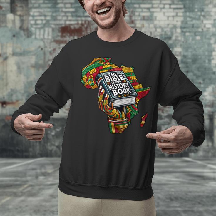 The Bible Is Our History Book Roots African American Faith Unisex Sweatshirt