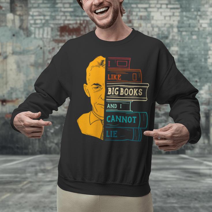 I Like Big Books And I Cannot Lie Apparel Unisex Sweatshirt I Like Big Books And I Cannot Lie Apparel Unisex Sweatshirt