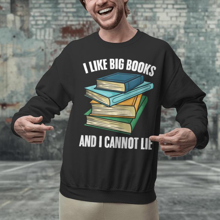 I Like Big Books And I Cannot Lie Book Reading Book Lover Unisex Sweatshirt