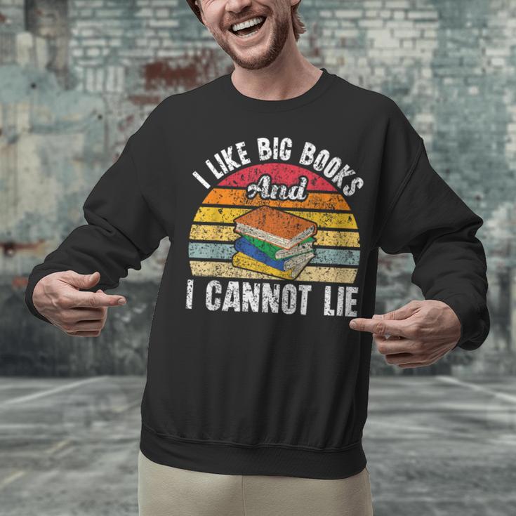I Like Big Books And I Cannot Lie Bookworm Reading Teacher Unisex Sweatshirt I Like Big Books And I Cannot Lie Bookworm Reading Teacher Unisex Sweatshirt