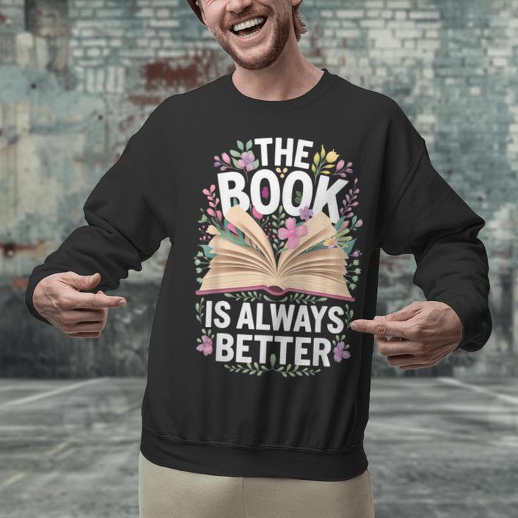 The Book Is Always Better Unisex Sweatshirt