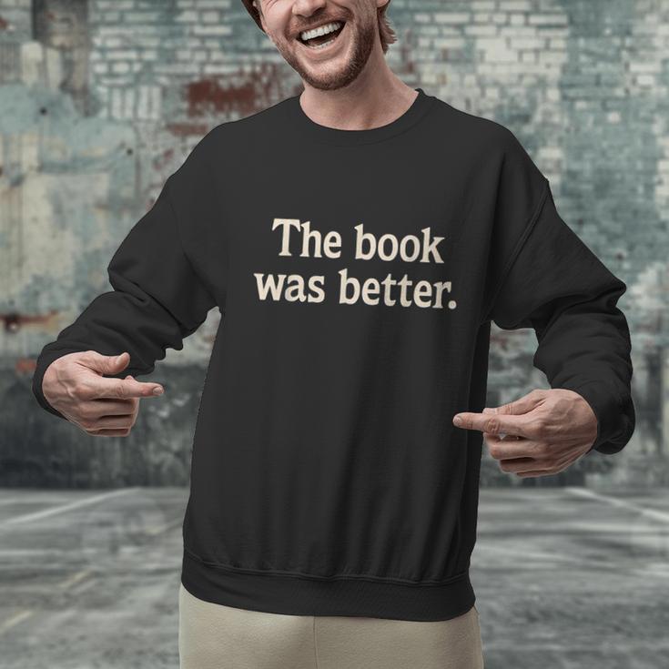 The Book Was Better Distressed Grunge Minimalist Text Unisex Sweatshirt