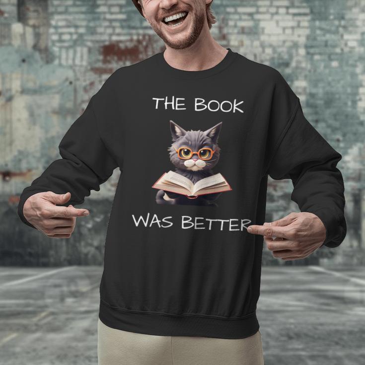 The Book Was Better Literature Teacher Reading Cat Lover Unisex Sweatshirt The Book Was Better Literature Teacher Reading Cat Lover Unisex Sweatshirt