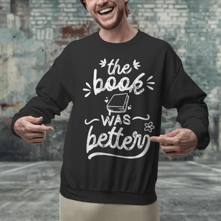 The Book Was Better Reader Teacher Librarian Reading Lovers Unisex Sweatshirt