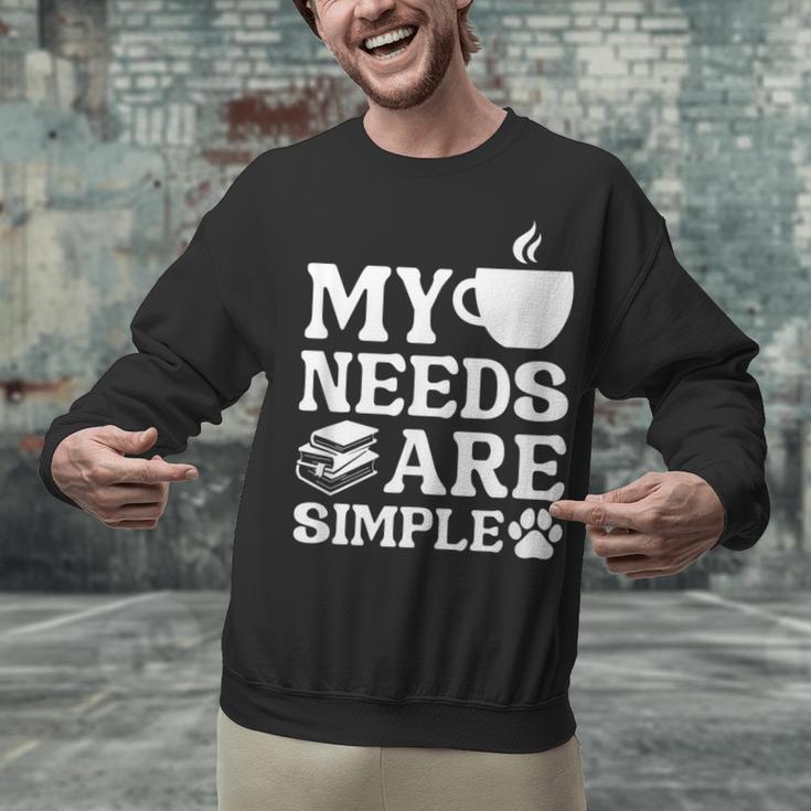 Book Coffee Dog Book My Needs Are Simple Men Women Kids Unisex Sweatshirt
