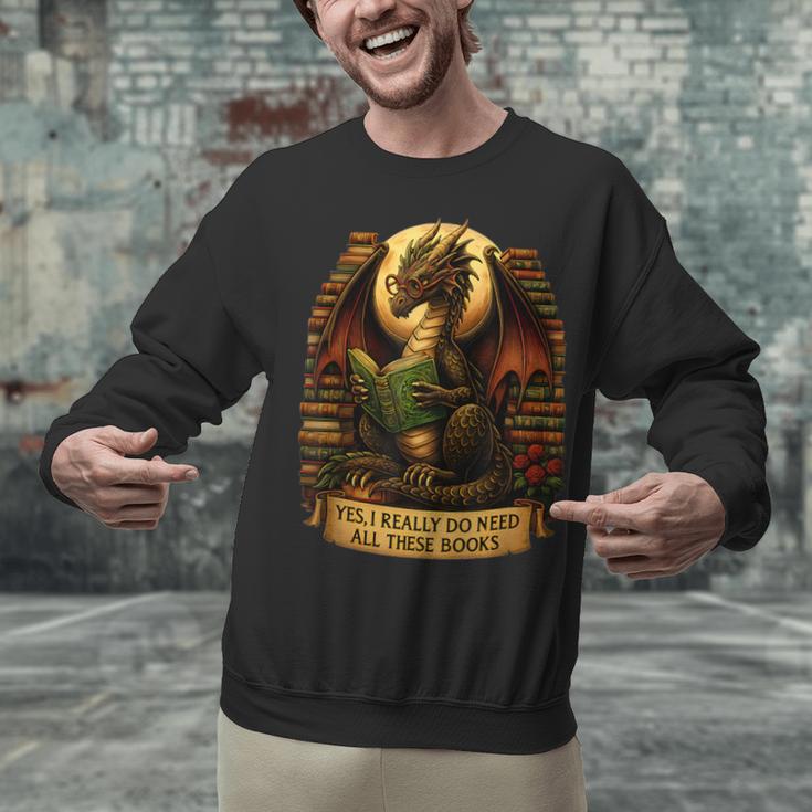 Book Dragon Yes I Really Do Need All These Books Men Women Unisex Sweatshirt Book Dragon Yes I Really Do Need All These Books Men Women Unisex Sweatshirt