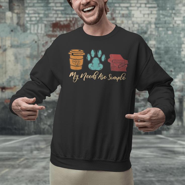 Book Lover Reader Coffee Dog Book My Needs Are Simple For Men Women Unisex Sweatshirt
