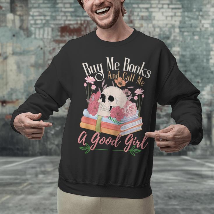 Book Lover Saying Buy Me Books And Call Me A Good Girl Unisex Sweatshirt Book Lover Saying Buy Me Books And Call Me A Good Girl Unisex Sweatshirt