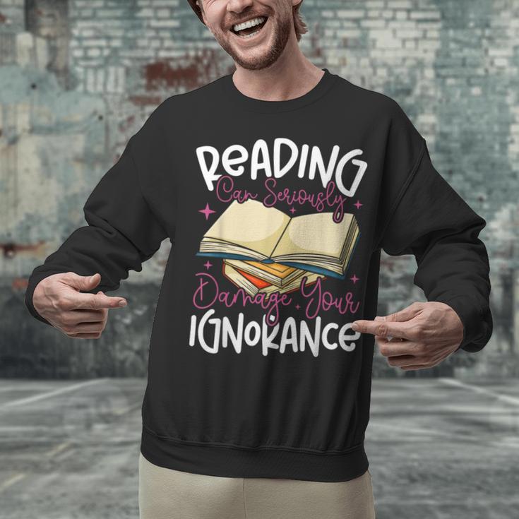 Book Reading Reading Can Seriously Damage Your Ignorance Unisex Sweatshirt