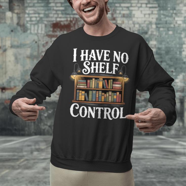 Book Shirt I Have No Shelf Control Books Unisex Sweatshirt Book Shirt I Have No Shelf Control Books Unisex Sweatshirt