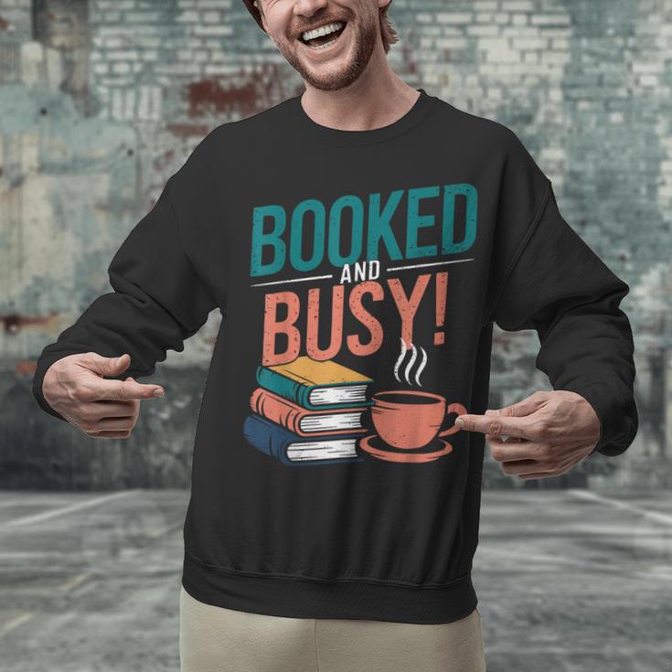Booked And Busy Cool Coffee Reading Relaxing Books Unisex Sweatshirt