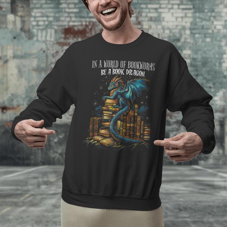 Bookish Quote In a World Of Bookworms Be a Book Dragon Unisex Sweatshirt