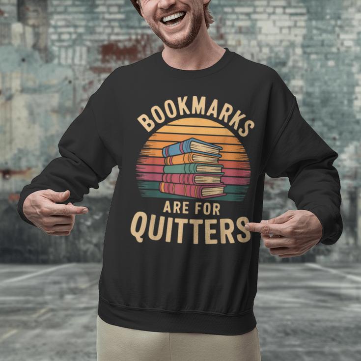 Bookmarks Are For Quitters Reading Book Lovers Unisex Sweatshirt