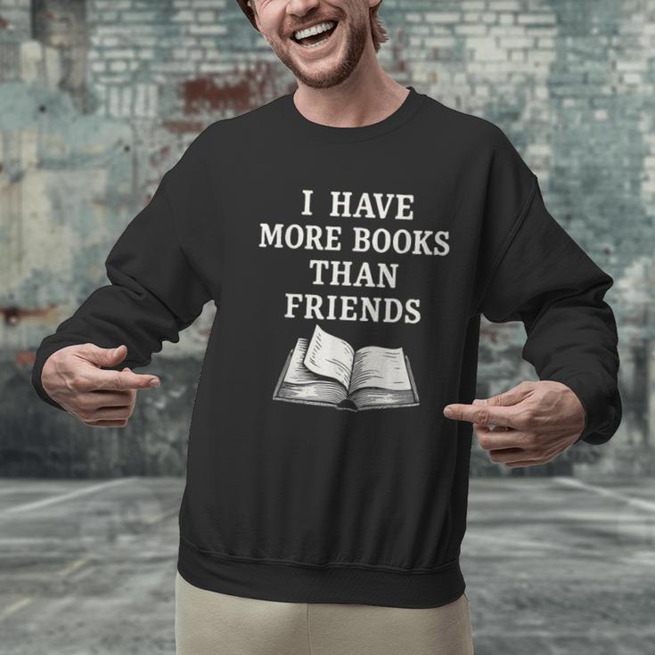 I Have More Books Than Friends Sarcastic Reader Introvert Unisex Sweatshirt