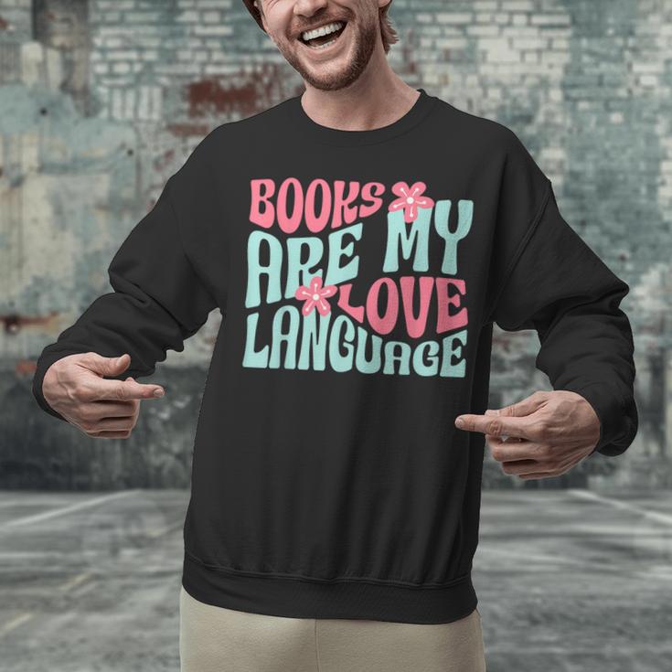 Books Are My Love Language Book Lover Reading Unisex Sweatshirt