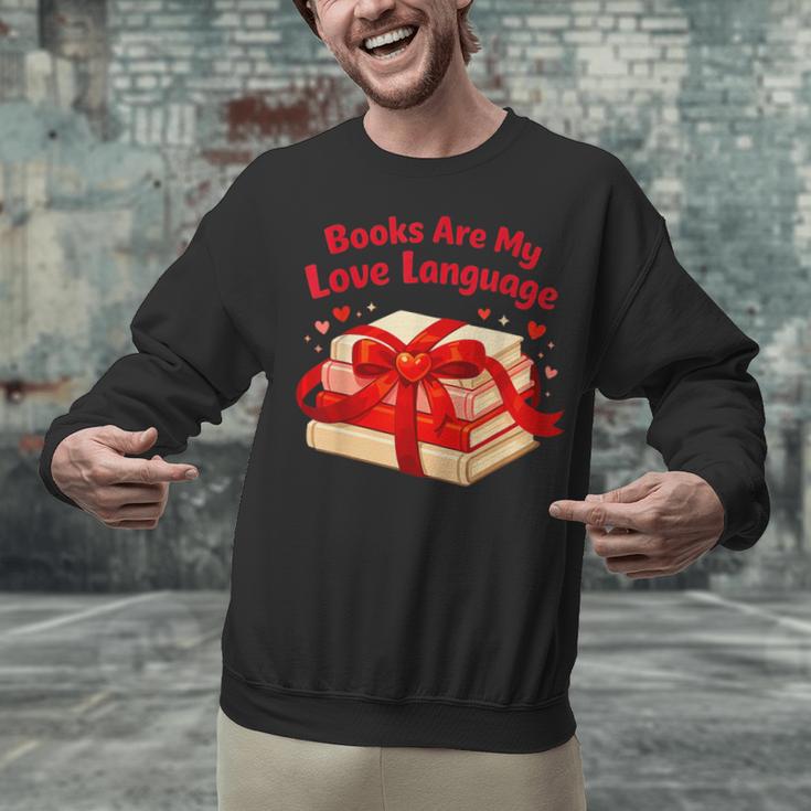 Books Are My Love Language Valentines Day For Books Lover Unisex Sweatshirt Books Are My Love Language Valentines Day For Books Lover Unisex Sweatshirt