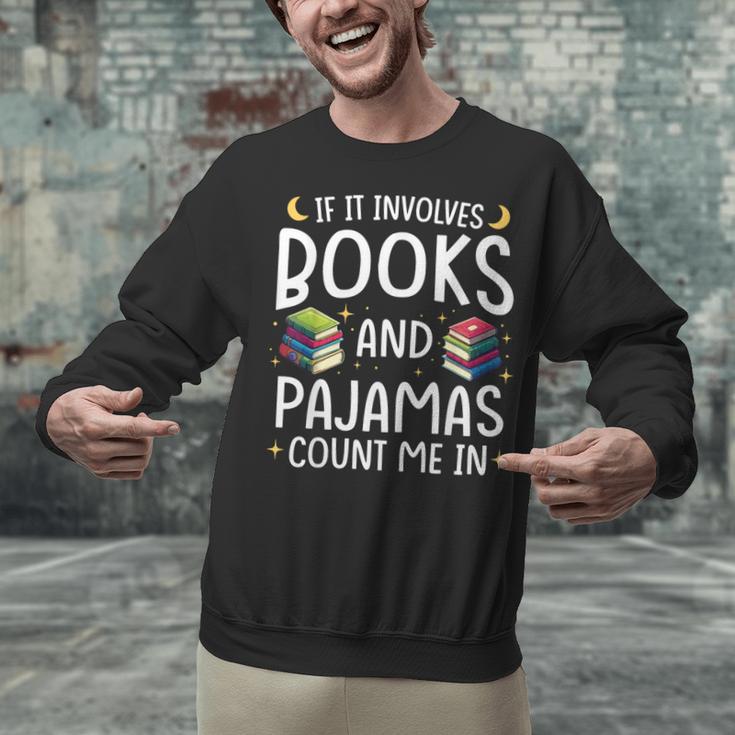 Books And Pajamas Count Me In Saying Read Book Lover Unisex Sweatshirt Books And Pajamas Count Me In Saying Read Book Lover Unisex Sweatshirt