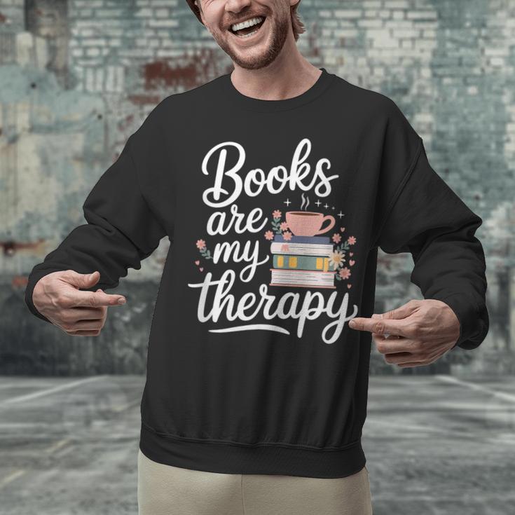 Books Are My Therapy Book Lover Coffee Books Flowers Bookish Unisex Sweatshirt