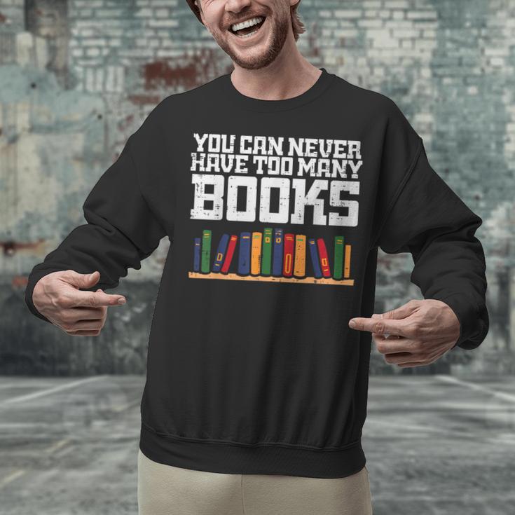Never Too Many Books Read Book Reading Librarian Men Women Unisex Sweatshirt Never Too Many Books Read Book Reading Librarian Men Women Unisex Sweatshirt