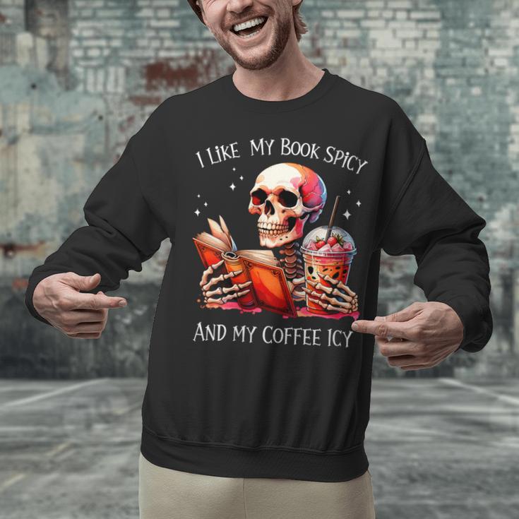 I Like My Books Spicy And My Coffee Icy Skeleton Unisex Sweatshirt I Like My Books Spicy And My Coffee Icy Skeleton Unisex Sweatshirt
