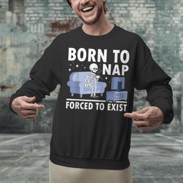 Born To Nap Forced To Exist Lazy Skeleton Couch Introverts Unisex Sweatshirt Born To Nap Forced To Exist Lazy Skeleton Couch Introverts Unisex Sweatshirt