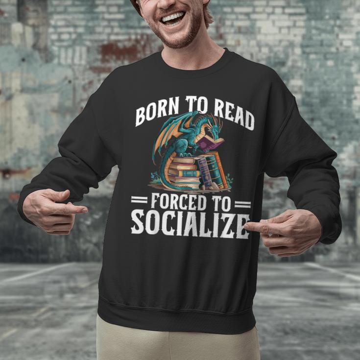 Born To Read Forced To Socialize Dragon Books Reading Unisex Sweatshirt