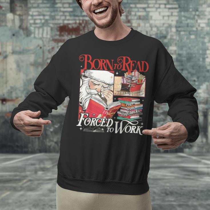 Born To Read Forced To Work Santa Christmas Book Lover Retro Unisex Sweatshirt Born To Read Forced To Work Santa Christmas Book Lover Retro Unisex Sweatshirt