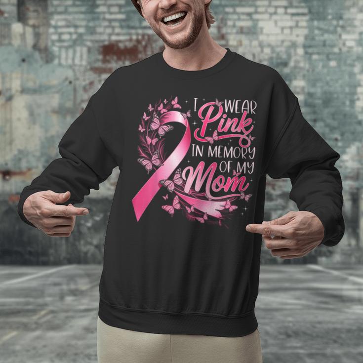 Breast Cancer Awareness I Wear Pink In Memory Of My Mom Unisex Sweatshirt