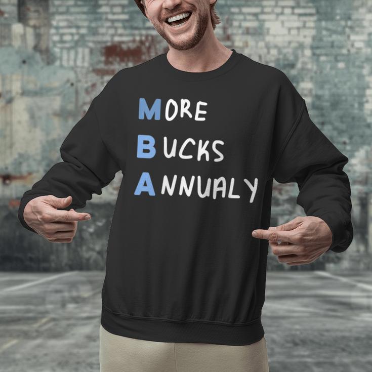 More Bucks Annually MBA Graduation Shirt Unisex Sweatshirt
