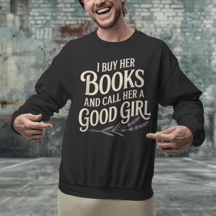 I Buy Her Books And Call Her A Good Girl Unisex Sweatshirt