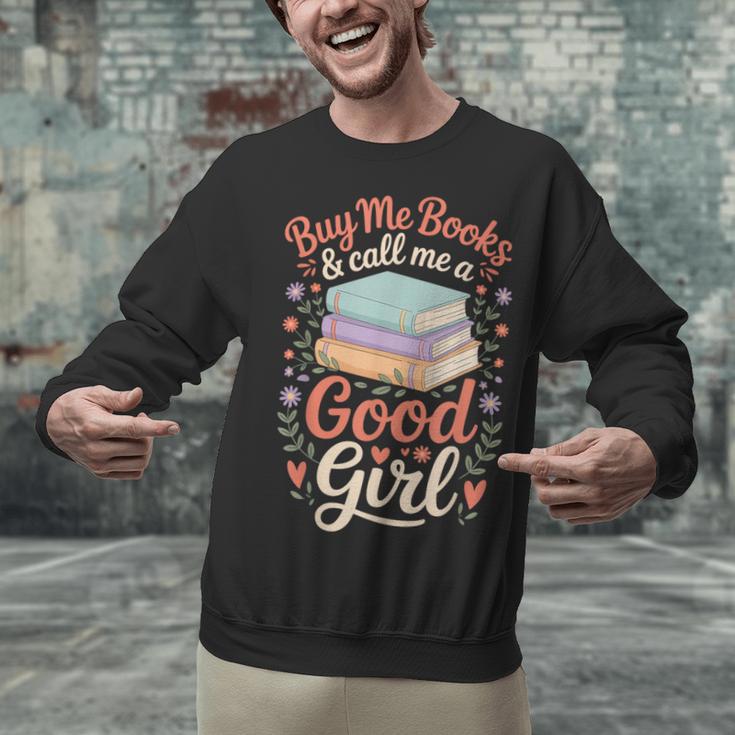 Buy Me Books And Call Me A Good Girl Unisex Sweatshirt