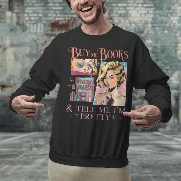 Buy Me Books And Tell Me I'm Pretty Book Lover Tee Unisex Sweatshirt