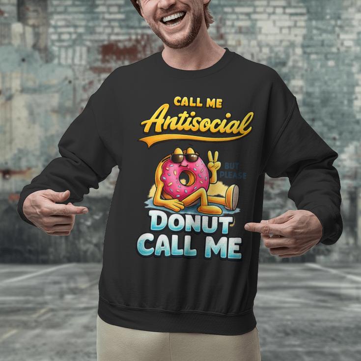 Call Me Antisocial Donut Pun Introvert Quote Unisex Sweatshirt