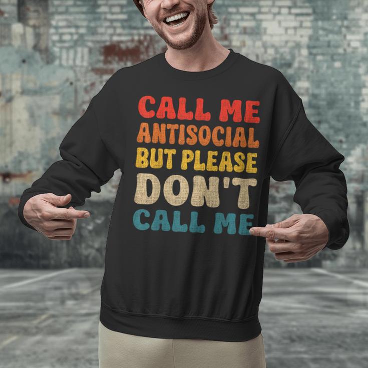 Call Me Antisocial But Please Don't Call Me Introvert Unisex Sweatshirt Call Me Antisocial But Please Don't Call Me Introvert Unisex Sweatshirt