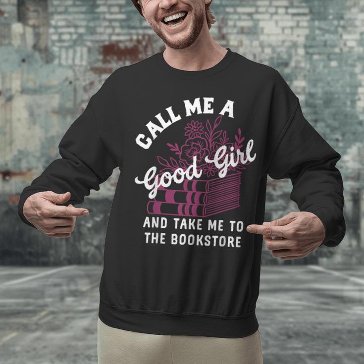 Call Me A Good Girl Take Me To The Bookstore Spicy Books Unisex Sweatshirt