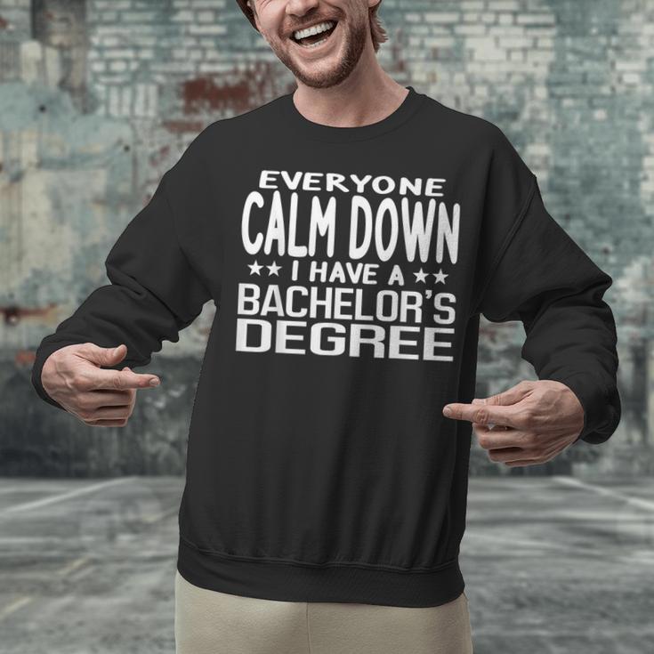 Calm Down I Have A Bachelor's Degree Graduation Fun T-Shirt Unisex Sweatshirt