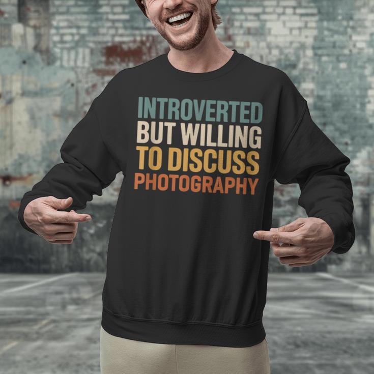 Camera Lover Introverted But Willing To Discuss Photography Unisex Sweatshirt Camera Lover Introverted But Willing To Discuss Photography Unisex Sweatshirt