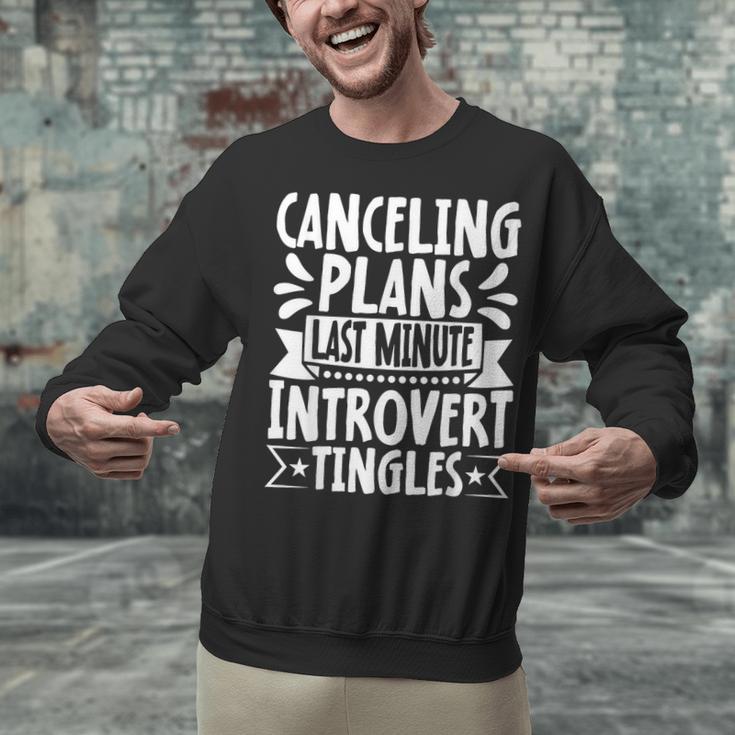 Canceling Plans Last Minute Introvert Tingles Alone Time Unisex Sweatshirt
