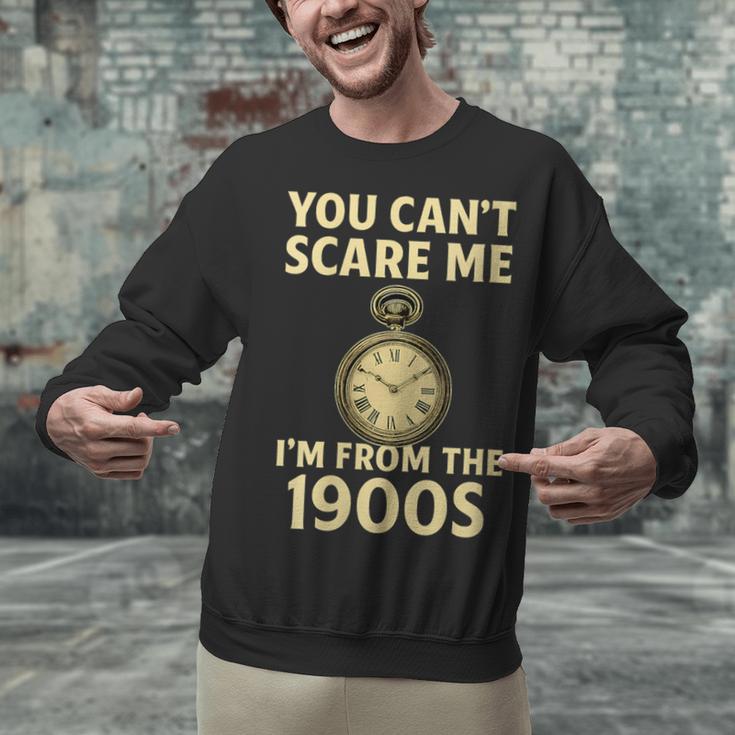 You Can't Scare Me I'm From The 1900s Vintage Pocket Watch Unisex Sweatshirt
