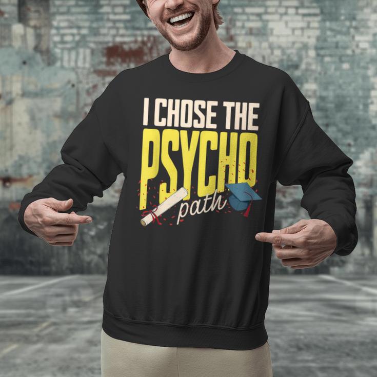 I Chose The Psycho Path Psychology Major Graduation Unisex Sweatshirt