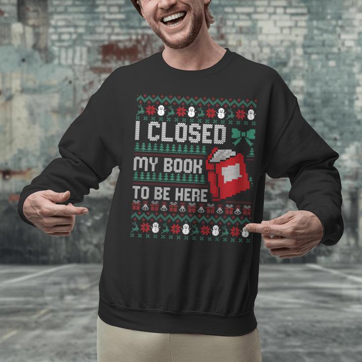 I Closed My Book To Be Here Ugly Christmas Sweater Unisex Sweatshirt