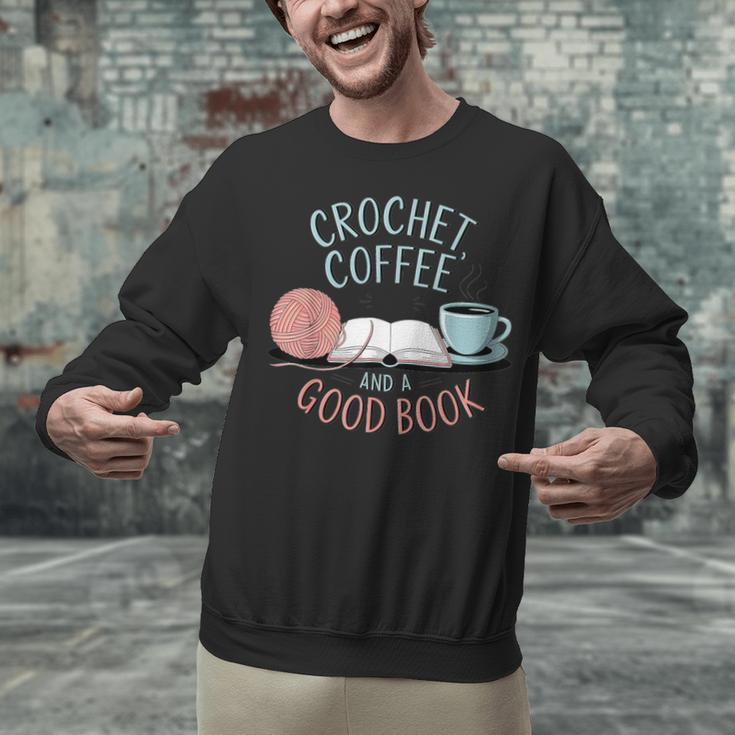 Coffee Crochet Good Book Bookish Yarn Crafter Unisex Sweatshirt Coffee Crochet Good Book Bookish Yarn Crafter Unisex Sweatshirt