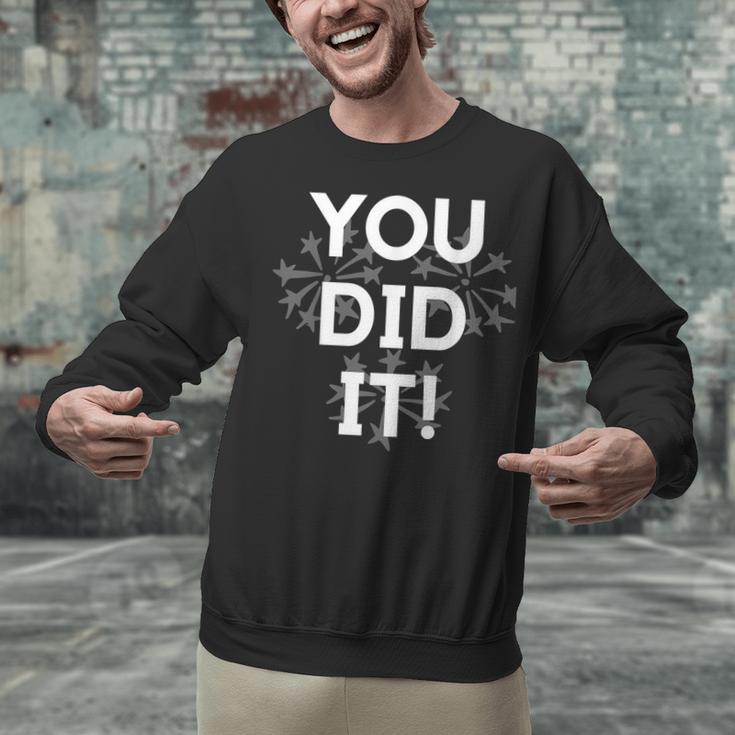 Congrats Tees You Did It Congratulations Graduation Win Promotion Unisex Sweatshirt