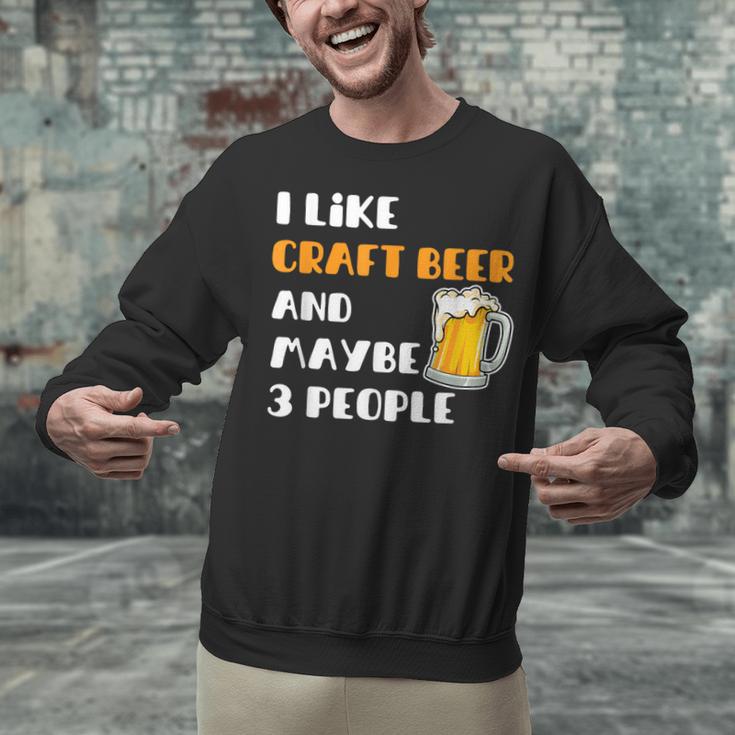 I Like Craft Beer & Maybe 3 People Introvert Beer Fans Unisex Sweatshirt I Like Craft Beer & Maybe 3 People Introvert Beer Fans Unisex Sweatshirt